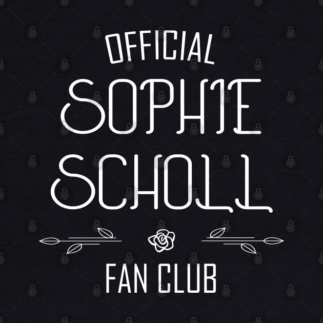 Truth and Courage: Sophie Scholl Fan Club (white text) by Ofeefee